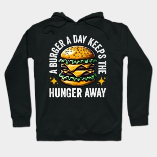 A Burger A Day Keeps The Hunger Away Funny Hoodie